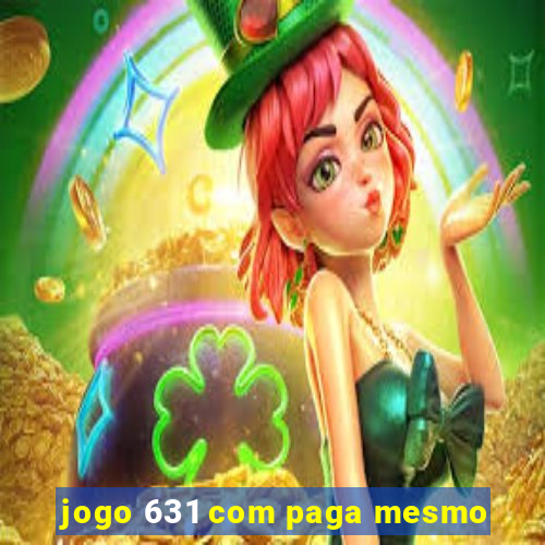 jogo 631 com paga mesmo